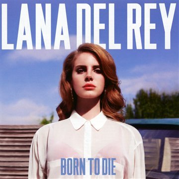 Born To Die - Lana Del Rey