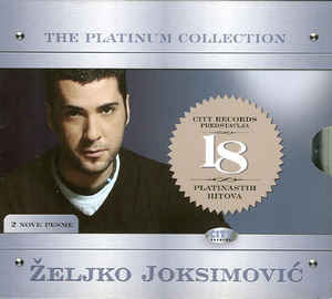 The Platinum Collection - Željko Joksimović