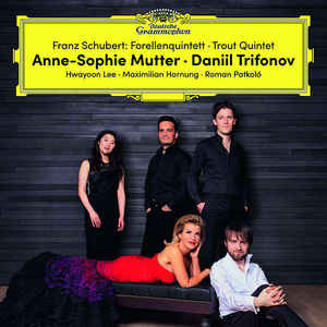 Forellenquintett (Trout Quintet) - Franz Schubert - Anne-Sophie Mutter, Daniil Trifonov