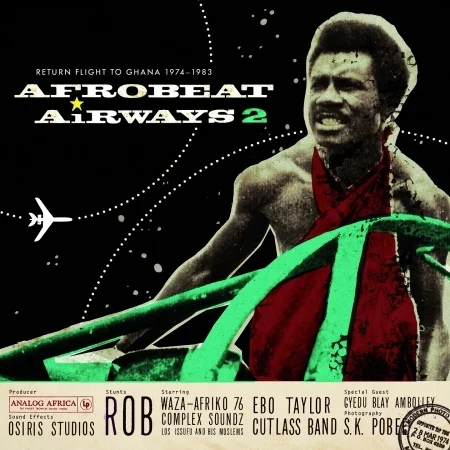 Afrobeat Airways 2 - Return Flight To Ghana 1974-1983