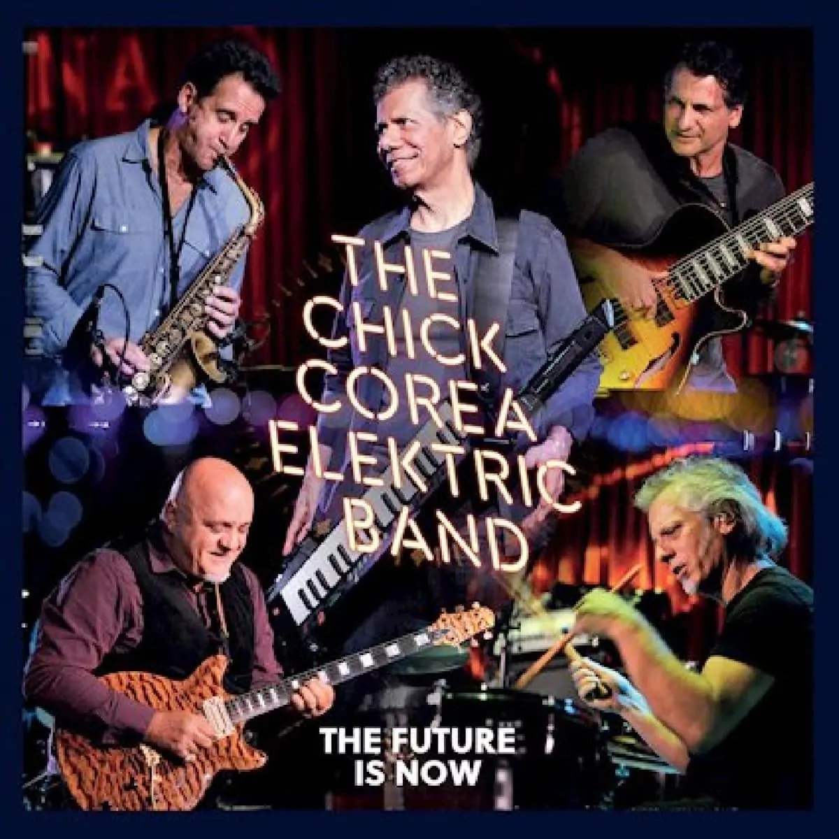 The Future Is Now - The Chick Corea Elektric Band