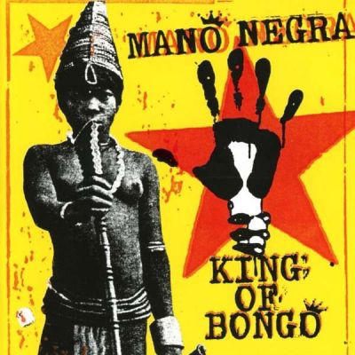 King Of Bongo - Mano Negra
